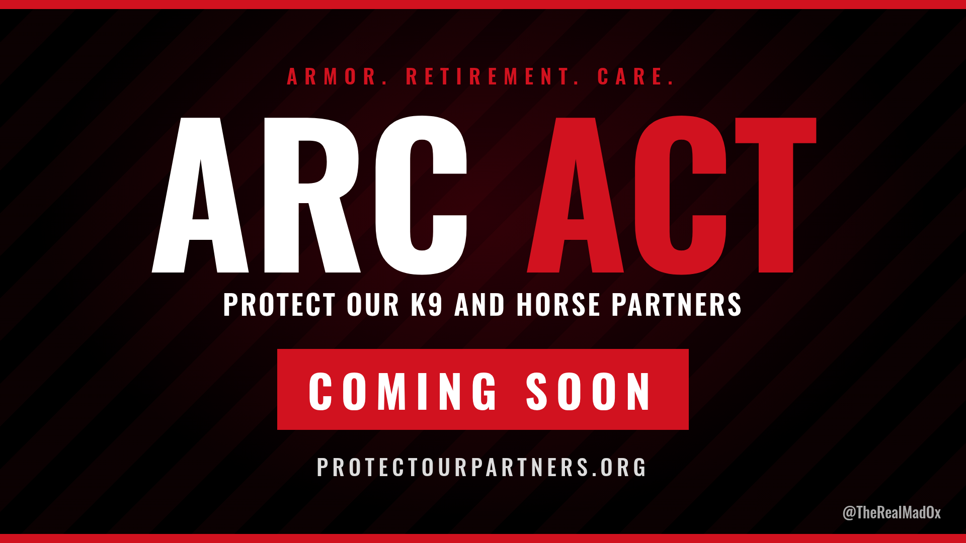 ARC Act. Protect our K9 and horse partners. Coming soon. protectourpartners.org